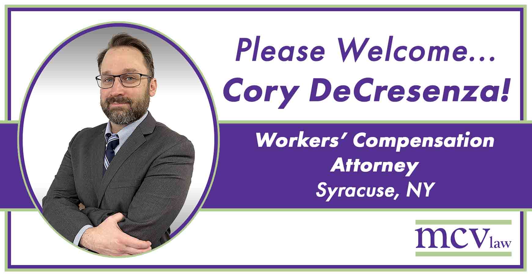 please welcome Cory A. DeCresenza Workers’ Compensation attorney syracuse ny mcv law
